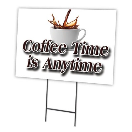 Signmission Coffee Time Is Anytime Yard & Stake outdoor plastic coroplast window, C-1216-Coffee Time Is Anytime C-1216-DS-Coffee Time Is Anytime